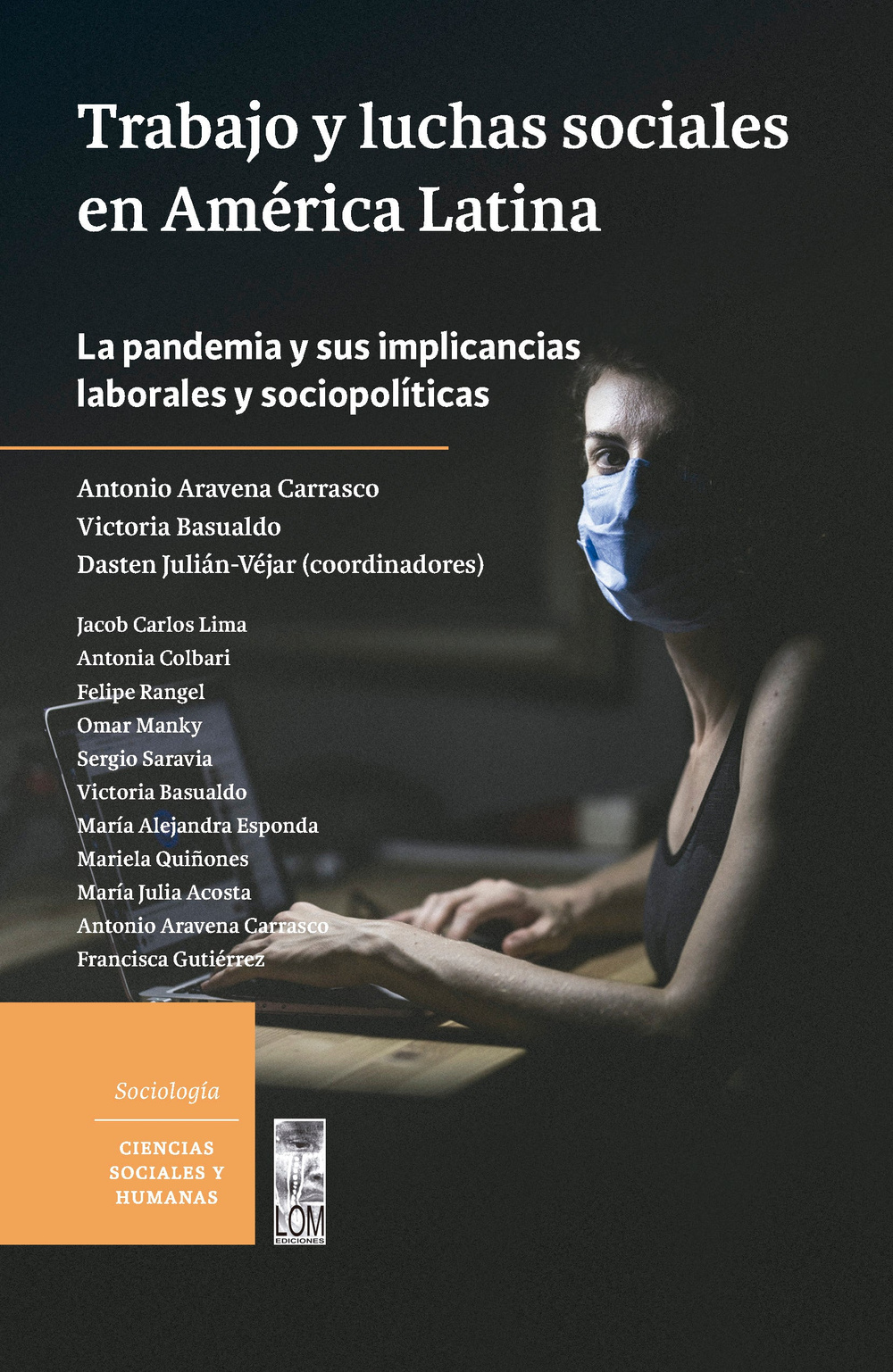 Trabajo Y Luchas Sociales En America Latina La Pandemia Y Sus