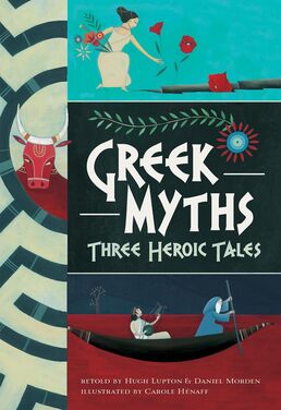 Greek Myths Three Heroic Tales