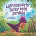 La Dinosaurio Daisy está perdida