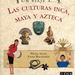 Un viaje a ... las culturas Inca, Maya y Azteca