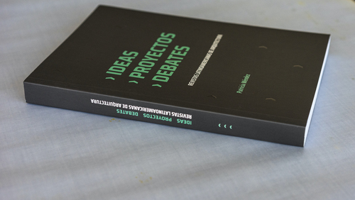 > Ideas > proyectos > debates > Revistas latinoamericanas de arquitectura