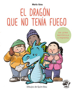 EL DRAGÓN QUE NO TENÍA FUEGO (Aprender A Leer)