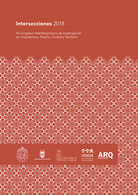 Intersecciones 2018. III Congreso Interdisciplinario de Investigación en Arquitectura, Diseño, Ciudad y Territorio, Santiago, 2018 - 2020 INTERSECCIONES 2018