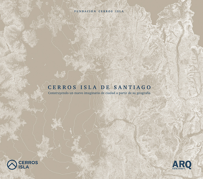 Cerros Isla de Santiago. Construyendo un nuevo imaginario de ciudad a partir de su geografía - 2017 Cerros%20Isla