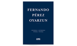 Fernando Pérez Oyarzun | Ortodoxia/Heterodoxia