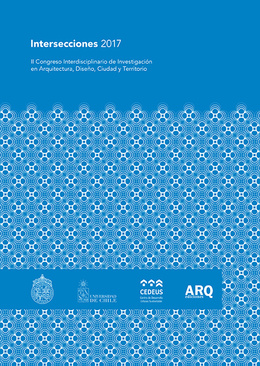 Intersecciones 2016. II Congreso Interdisciplinario de Investigación en Arquitectura, Diseño, Ciudad y Territorio, Santiago