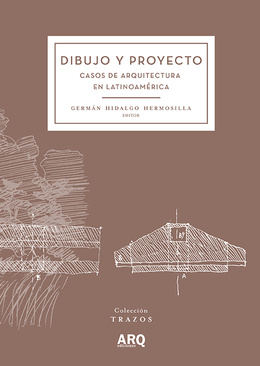 Dibujo y proyecto. Casos de arquitectura en Latinoamérica