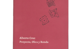 Alberto Cruz. Proyecto, Obra y Ronda