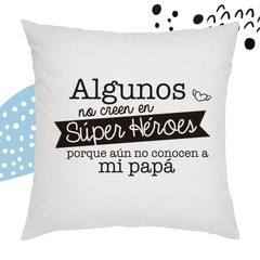 ALGUNOS NO CREEN EN SUPER HEROES PORQUE AUN NO CONOCEN A MI PAPA