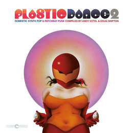 Plastic Dance 2: Domestic Synth Pop & Patchbay Punk 