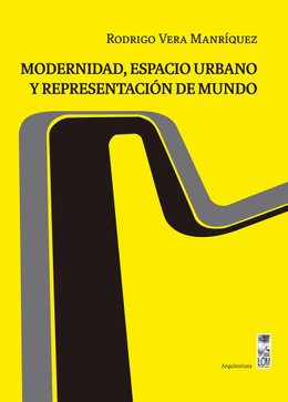 MODERNIDAD, ESPACIO URBANO Y REPRESENTACION DE MUNDO