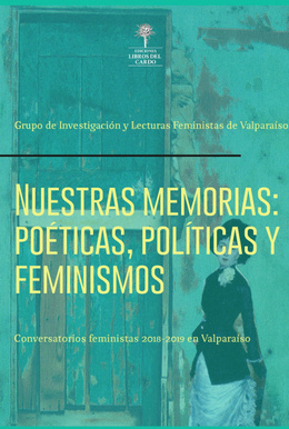 NUESTRAS MEMORIAS: POETICAS, POLITICAS Y FEMINISMOS