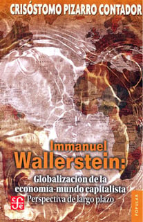 IMMANUEL WALLERSTEIN: GLOBALIZACION DE LA ECONOMIA-MUNDO CAPITALISTA