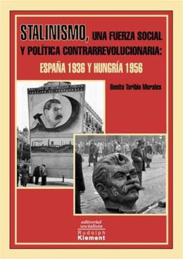 STALINISMO, UNA FUERZA SOCIAL Y POLITICA CONTRARREVOLUCIONARIA: ESPAÑA 1936 Y HUNGRIA 1965