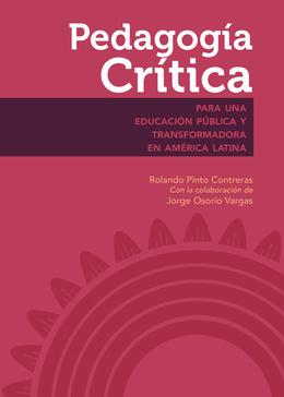 PEDAGOGIA CRITICA PARA UNA EDUCACION PUBLICA Y TRANSFORMADORA EN AMERICA LATINA