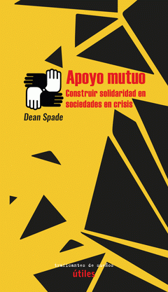 APOYO MUTUO. CONSTRUIR SOLIDARIDAD EN SOCIEDADES EN CRISIS