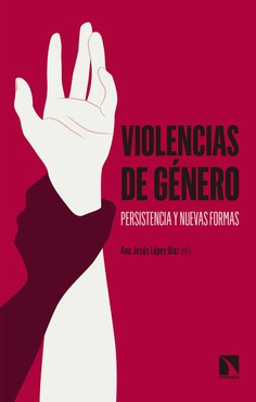 VIOLENCIAS DE GENERO. PERSISTENCIA Y NUEVAS FORMAS