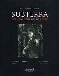 SUBTERRA. CUENTOS MINEROS DE CHILE