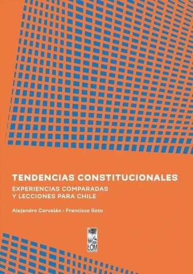 TENDENCIAS CONSTITUCIONALES. EXPERIENCIAS Y LECCIONES PARA CHILE - Tendenciasconstitucionales_1800x.jpg