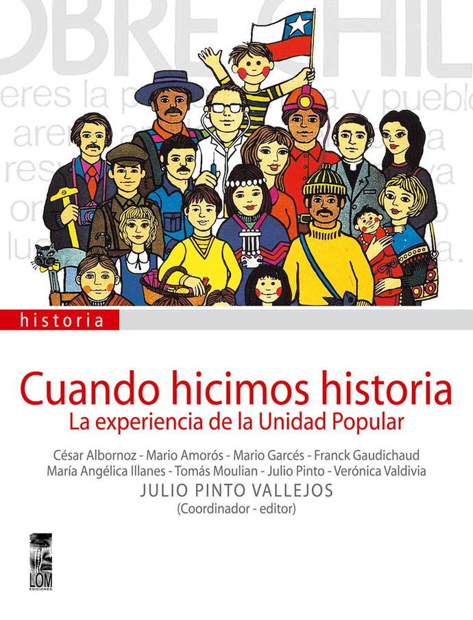 CUANDO HICIMOS HISTORIA. LA EXPERIENCIA DE LA UNIDAD POPULAR - Cuando-hicimos-historia_1024x1024.jpg