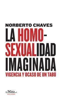 LA HOMOSEXUALIDAD IMAGINADA. VIGENCIA Y OCASO DE UN TABU - 978849366414.jpg