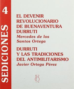 SEDICIONES 4. EL DEVENIR REVOLUCIONARIO DE BUENAVENTURA DURRUTI - 74bdbfe2d94f36b6539d56b736d0ce33.jpg