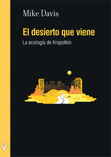 EL DESIERTO QUE VIENE. LA ECOLOGIA DE KROPOTKIN - el-desierto-que-viene.png