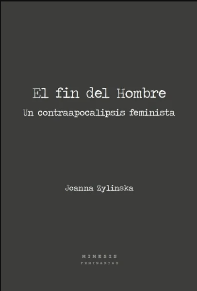 EL FIN DEL HOMBRE. UN CONTRAAPOCALIPSIS FEMINISTA - 2022-07-08 (2).png