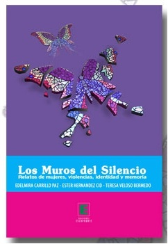 LOS MUROS DEL SILENCIO. RELATOS DE MUJERES, VIOLENCIAS, IDENTIDAD Y MEMORIA - foto_libro.jpg