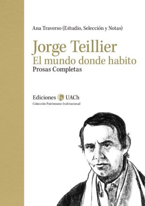 JORGE TEILLIER. EL MUNDO DONDE HABITO - PORTADA_Teillier-300x426.jpg