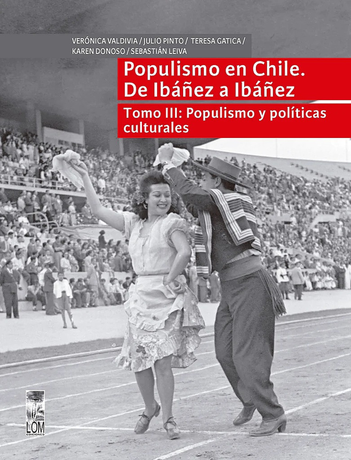 POPULISMO EN CHILE. DE IBAÑEZ A IBAÑEZ. TOMO III: POPULISMO Y POLITICAS CULTURALES - PortadaPopulismoenChile-TomoIII_1024x1024.jpg