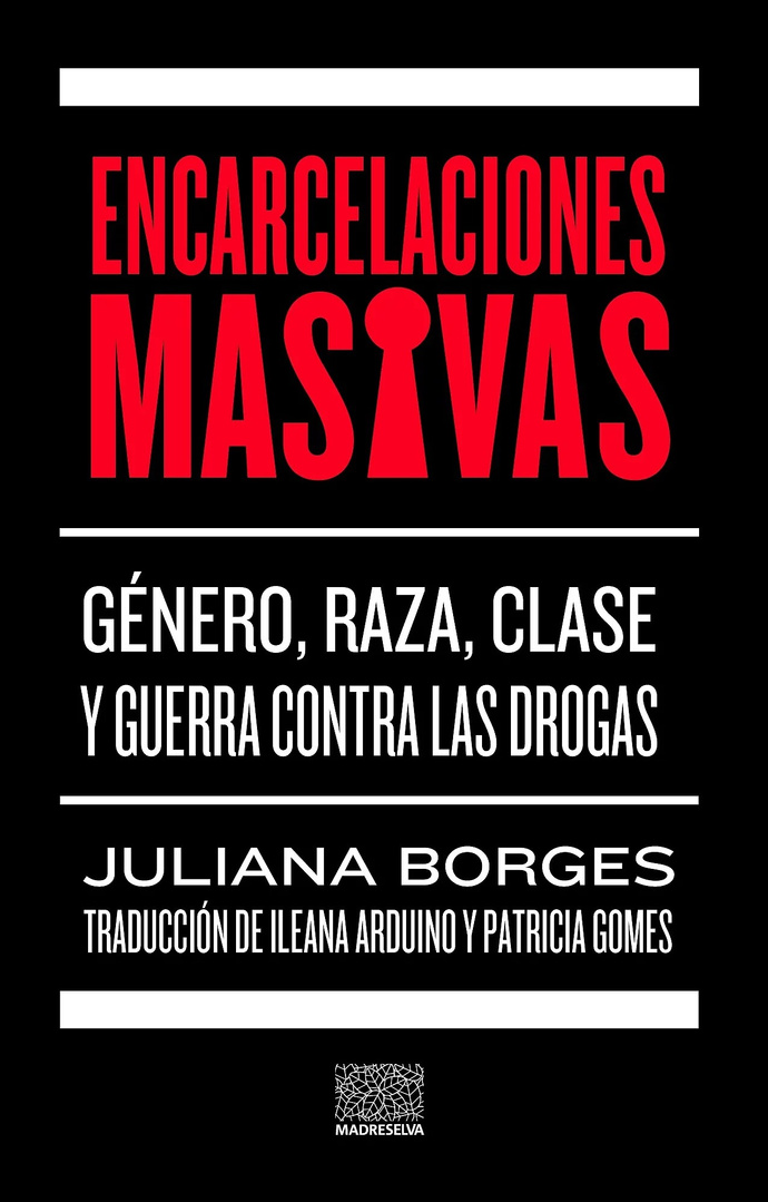 ENCARCELACIONES MASIVAS. GENERO, RAZA, CLASE Y GUERRA CONTRA LAS DROGAS - Encarcelaciones-portada.jpg