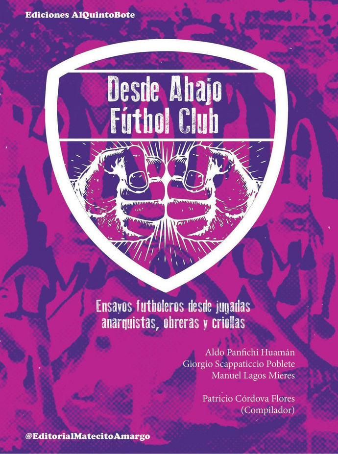 DESDE ABAJO FUTBOL CLUB. Ensayos futboleros desde jugadas anarquistas, obreras y criollas - 28faaeecdb72136fad0b53a9381f80a6.jpeg