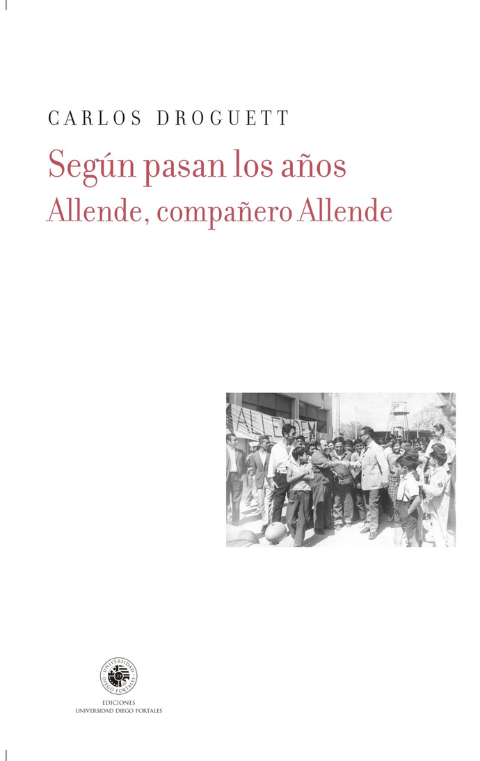 SEGUN PASAN LOS AÑOS. ALLENDE, COMPAÑERO ALLENDE - 9789563145687.jpg