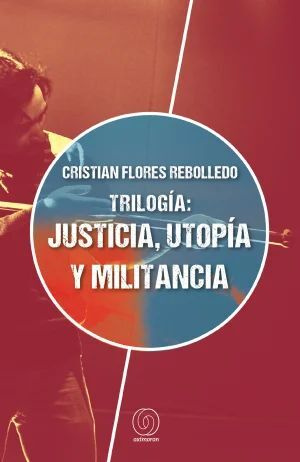 TRILOGIA: JUSTICIA, UTOPIA Y MILITANCIA - 9789569498534.jpg